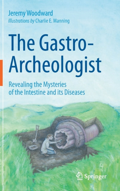 The Gastro-Archeologist - Revealing the Mysteries of the Intestine and its Diseases