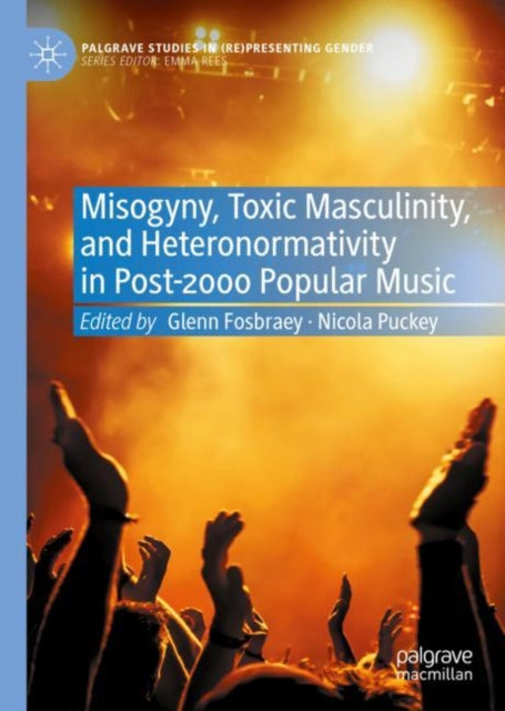 Misogyny, Toxic Masculinity, and Heteronormativity in Post-2000 Popular Music