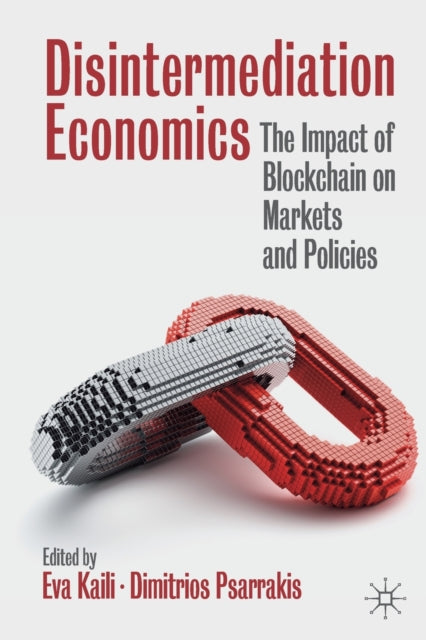 Disintermediation Economics - The Impact of Blockchain on Markets and Policies