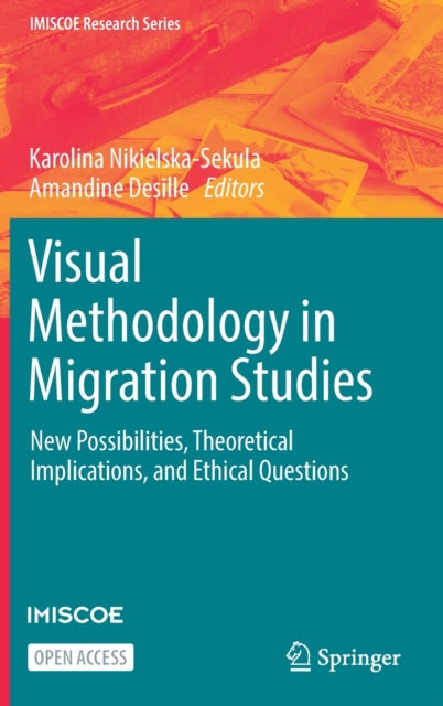 Visual Methodology in Migration Studies - New Possibilities, Theoretical Implications, and Ethical Questions