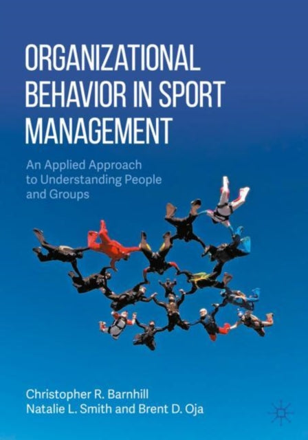 Organizational Behavior in Sport Management - An Applied Approach to Understanding People and Groups