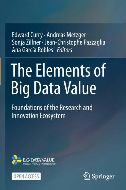 The Elements of Big Data Value - Foundations of the Research and Innovation Ecosystem