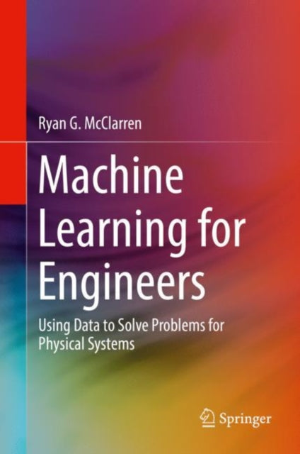 Machine Learning for Engineers - Using data to solve problems for physical systems