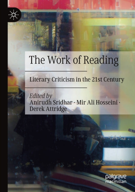 The Work of Reading - Literary Criticism in the 21st Century