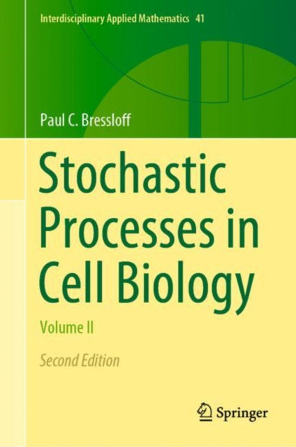 Stochastic Processes in Cell Biology - Volume II