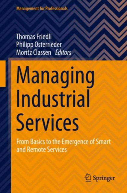 Managing Industrial Services - From Basics to the Emergence of Smart and Remote Services