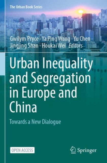 Urban Inequality and Segregation in Europe and China - Towards a New Dialogue
