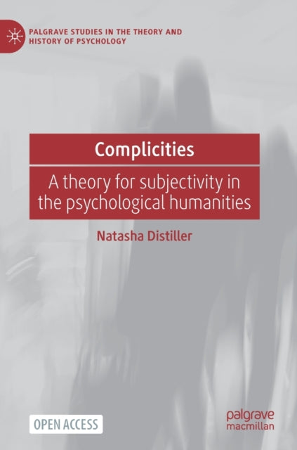 Complicities - A theory for subjectivity in the psychological humanities