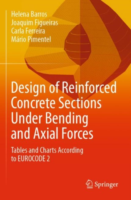 Design of Reinforced Concrete Sections Under Bending and Axial Forces - Tables and Charts According to EUROCODE 2