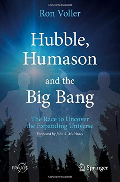 Hubble, Humason and the Big Bang: The Race to Uncover the Expanding Universe