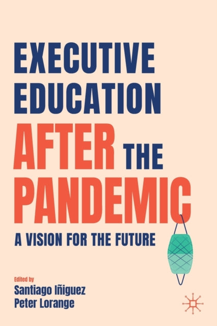Executive Education after the Pandemic - A Vision for the Future
