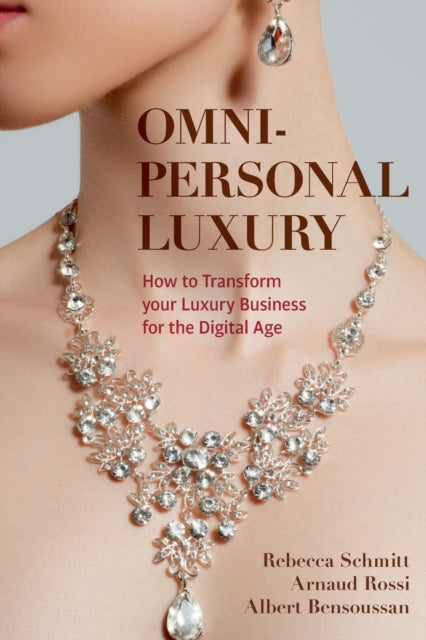 Omni-personal Luxury - How to Transform your Luxury Business for the Digital Age