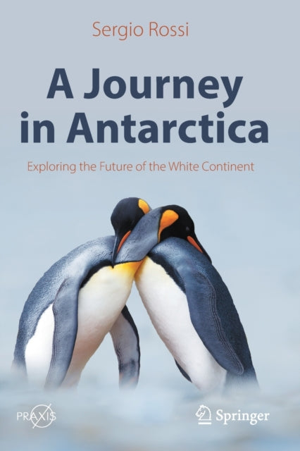 A Journey in Antarctica - Exploring the Future of the White Continent