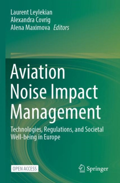 Aviation Noise Impact Management - Technologies, Regulations, and Societal Well-being in Europe