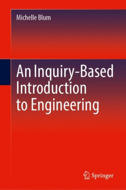 Inquiry-Based Introduction to Engineering