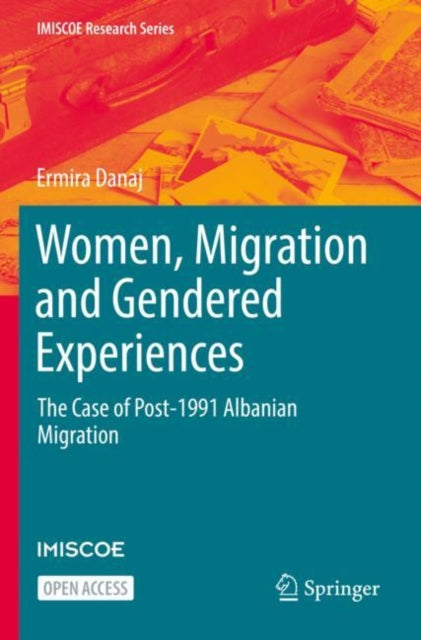 Women, Migration and Gendered Experiences - The Case of Post-1991 Albanian Migration