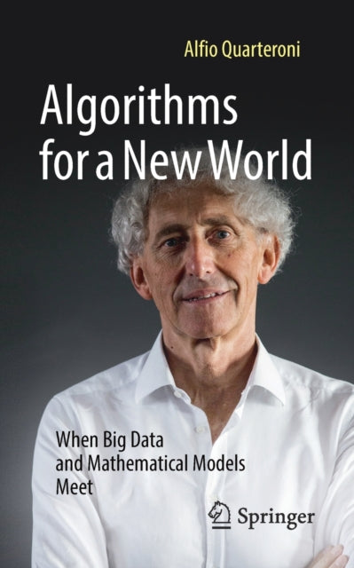 Algorithms for a New World - When Big Data and Mathematical Models Meet