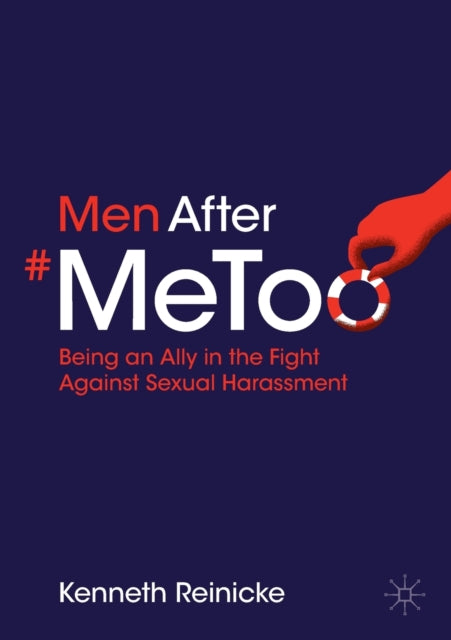 Men After #MeToo - Being an Ally in the Fight Against Sexual Harassment