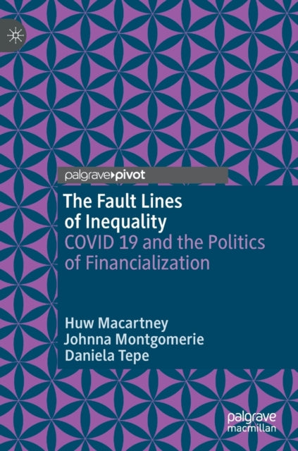 The Fault Lines of Inequality - COVID 19 and the Politics of Financialization