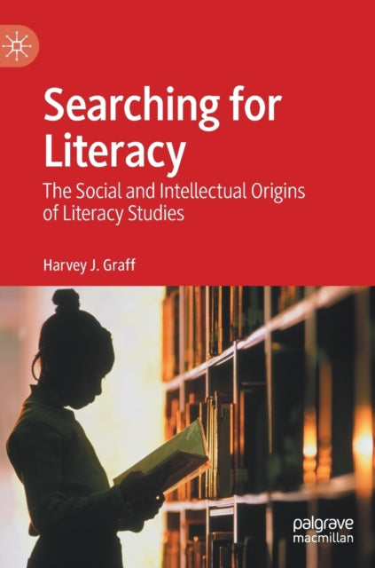 Searching for Literacy - The Social and Intellectual Origins of Literacy Studies