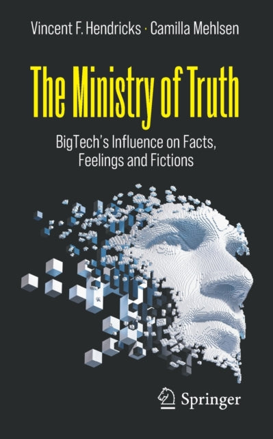 The Ministry of Truth - BigTech's Influence on Facts, Feelings and Fictions