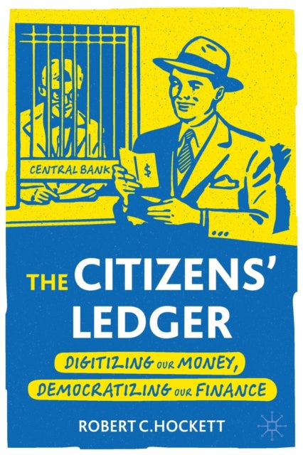 The Citizens' Ledger - Digitizing Our Money, Democratizing Our Finance