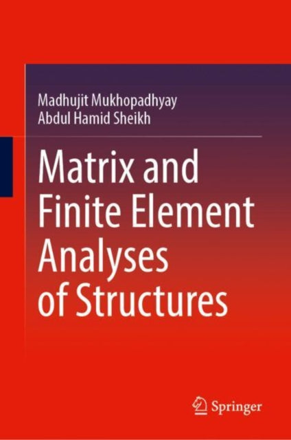 Matrix and Finite Element Analyses of Structures