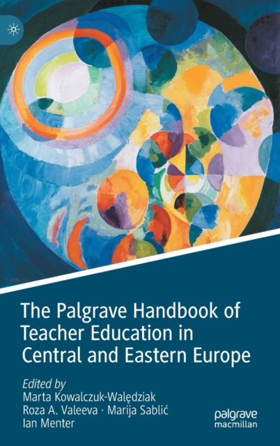 Palgrave Handbook of Teacher Education in Central and Eastern Europe
