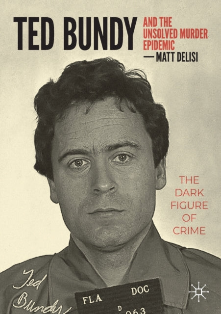 Ted Bundy and The Unsolved Murder Epidemic