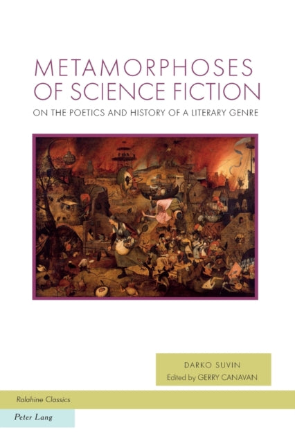 Metamorphoses of Science Fiction-On the Poetics and History of a Literary Genre