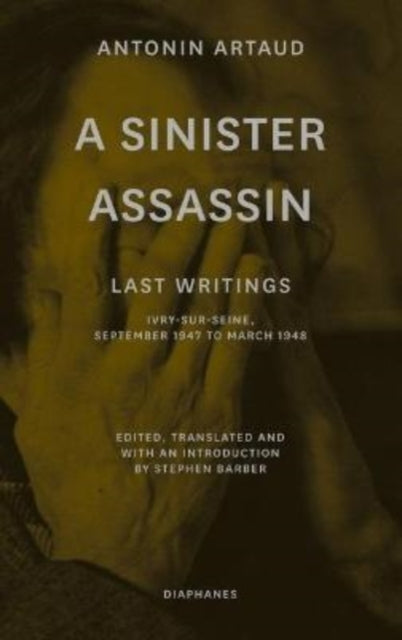 Sinister Assassin – Last Writings, Ivry–Sur–Seine, September 1947 to March 1948