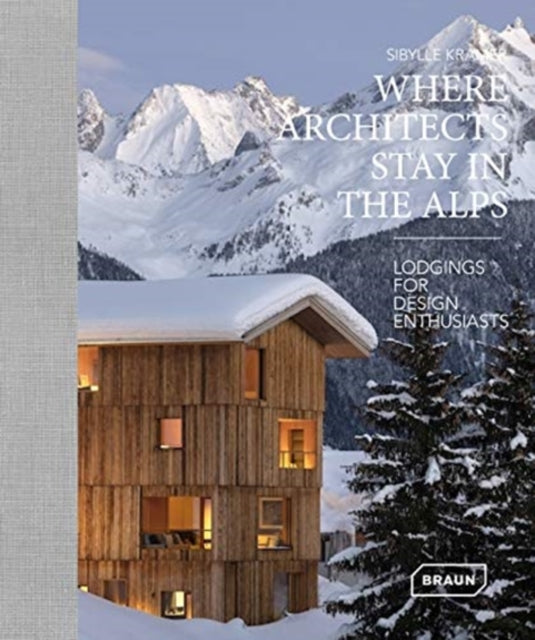 Where Architects Stay in the Alps - Lodgings for Design Enthusiasts