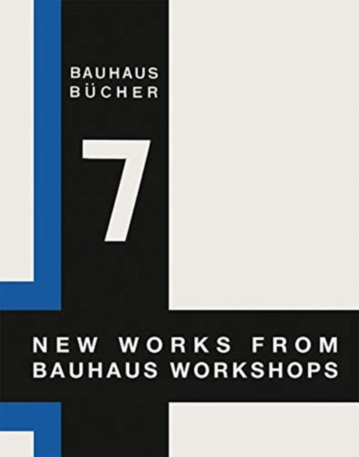 New Works from Bauhaus Workshops: Bauhausbucher 7, 1925