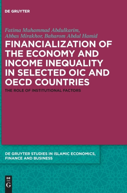 Financialization of the economy and income inequality in selected OIC and OECD countries - The role of institutional factors