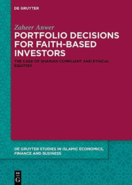 Portfolio Decisions for Faith-Based Investors - The Case of Shariah-Compliant and Ethical Equities