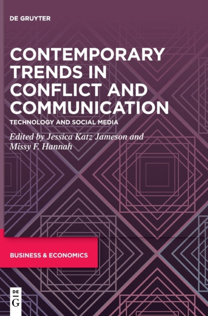 Contemporary Trends in Conflict and Communication - Technology and Social Media