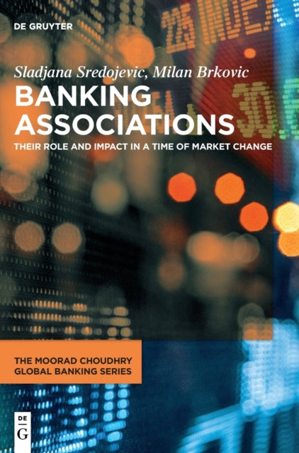 Banking Associations - Their Role and Impact in a Time of Market Change