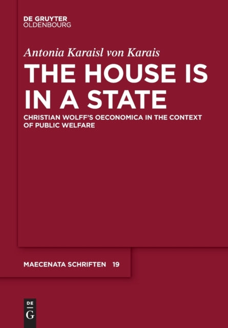 The House is in a State - Christian Wolff's Oeconomica in the context of public welfare