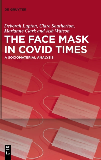 The Face Mask In COVID Times - A Sociomaterial Analysis