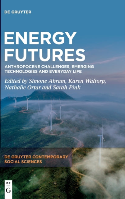Energy Futures - Anthropocene Challenges, Emerging Technologies and Everyday Life