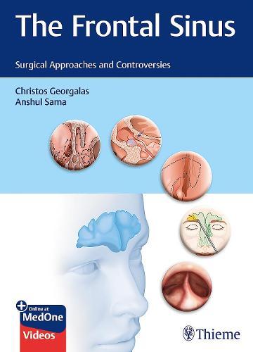 The Frontal Sinus - Surgical Approaches and Controversies