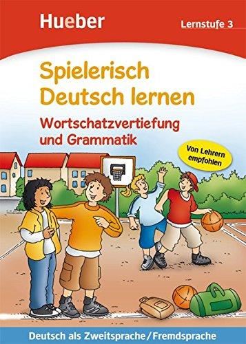 Spielerisch Deutsch Lernen, Lernstufe 3, Wortschatzvertiefung und Grammatik