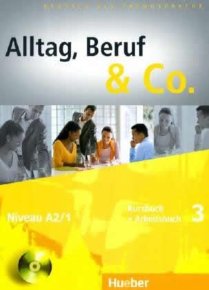 Alltag, Beruf & Co. 3 - Kursbuch + Arbeitsbuch mit Audio-CD zum Arbeitsbuch  (učbenik, delovni zvezek +CD)