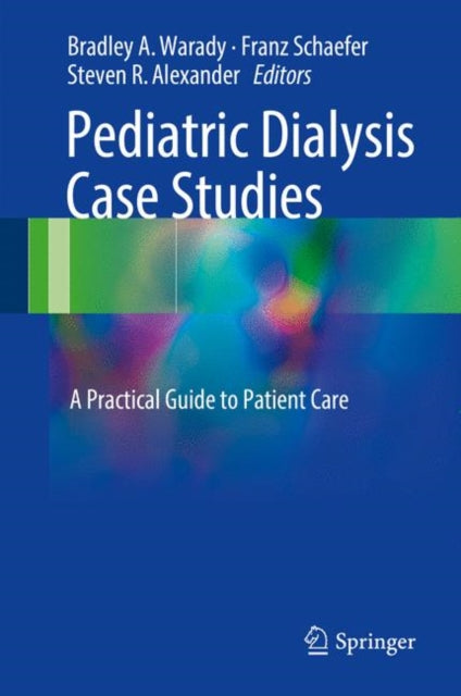 Pediatric Dialysis Case Studies - A Practical Guide to Patient Care