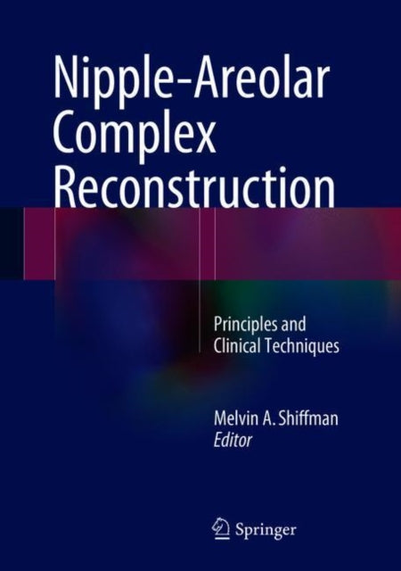 Nipple-Areolar Complex Reconstruction - Principles and Clinical Techniques
