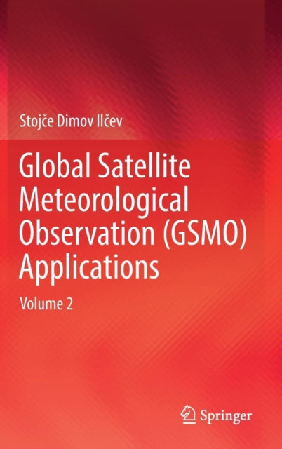 Global Satellite Meteorological Observation (GSMO) Applications - Volume 2