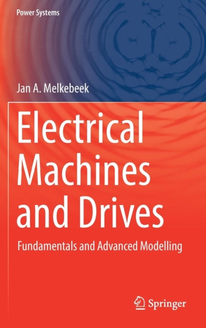Electrical Machines and Drives - Fundamentals and Advanced Modelling