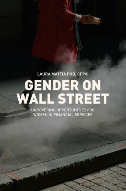 Gender on Wall Street - Uncovering Opportunities for Women in Financial Services