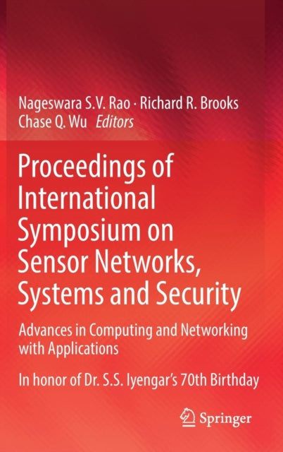Proceedings of International Symposium on Sensor Networks, Systems and Security - Advances in Computing and Networking with Applications