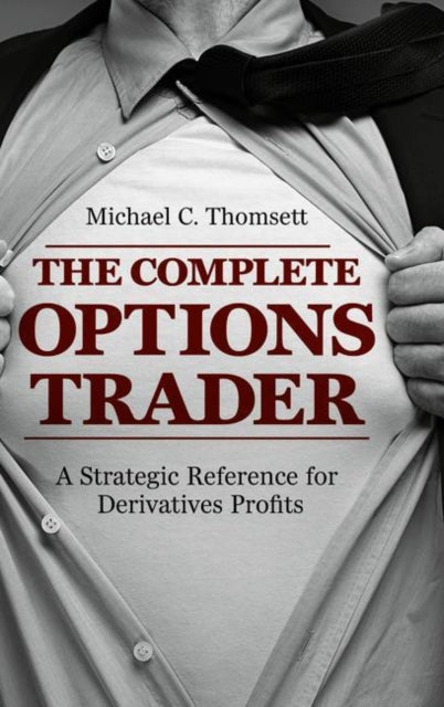 The Complete Options Trader - A Strategic Reference for Derivatives Profits